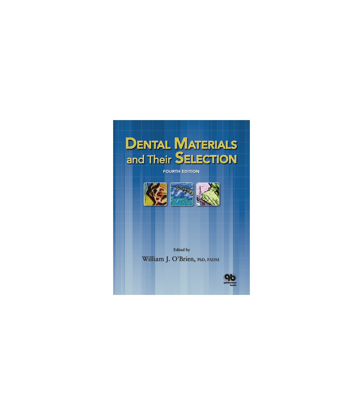 Dental Materials and Their Selection, Fourth Edition