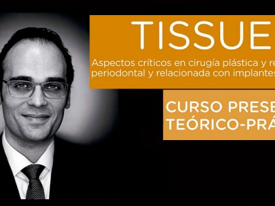 TISSUES: Curso presencial teórico práctico con Gustavo Ávila Ortiz